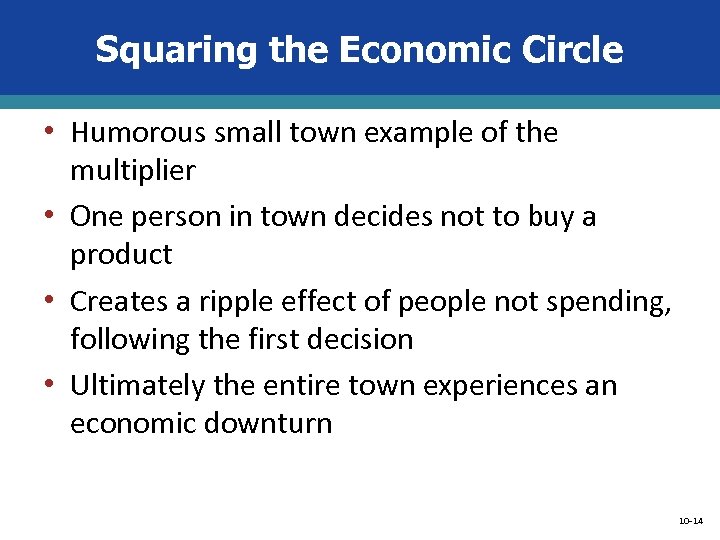 Squaring the Economic Circle • Humorous small town example of the multiplier • One