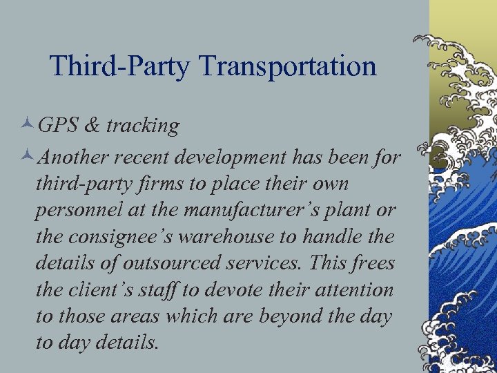 Third-Party Transportation ©GPS & tracking ©Another recent development has been for third-party firms to