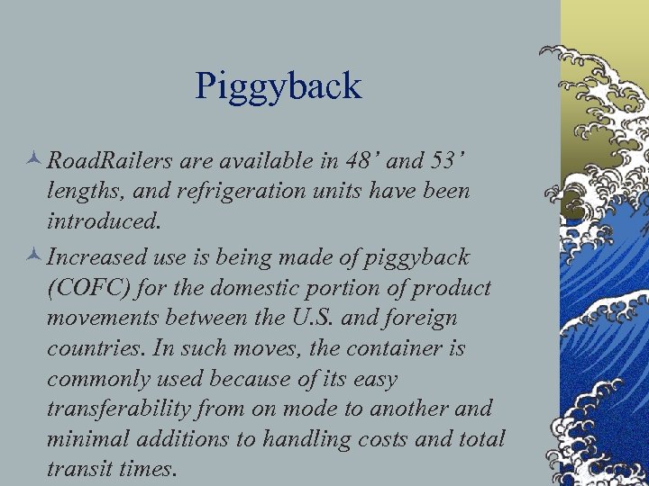 Piggyback © Road. Railers are available in 48’ and 53’ lengths, and refrigeration units