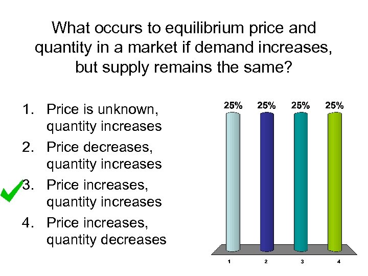 What occurs to equilibrium price and quantity in a market if demand increases, but