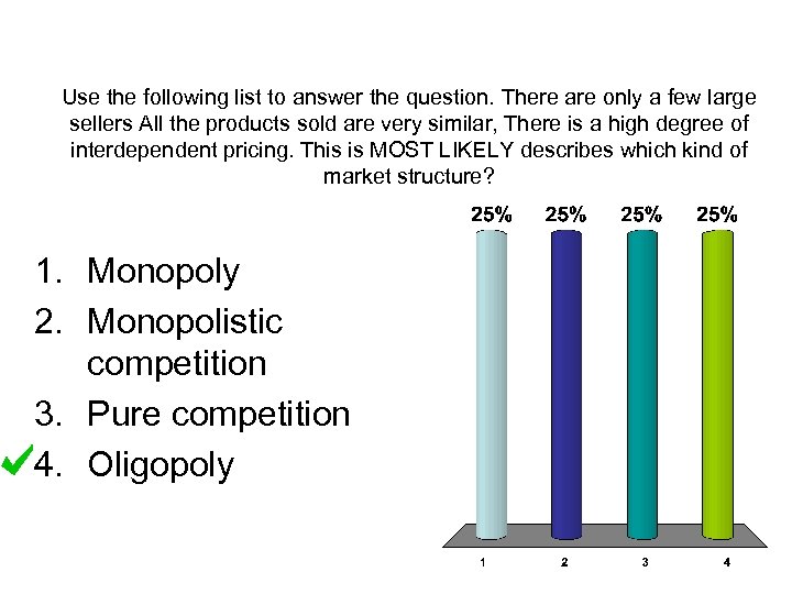 Use the following list to answer the question. There are only a few large