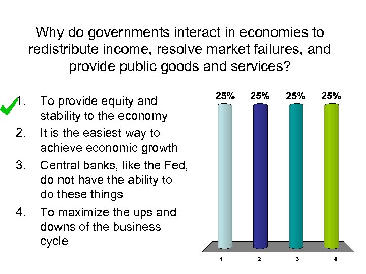 Why do governments interact in economies to redistribute income, resolve market failures, and provide