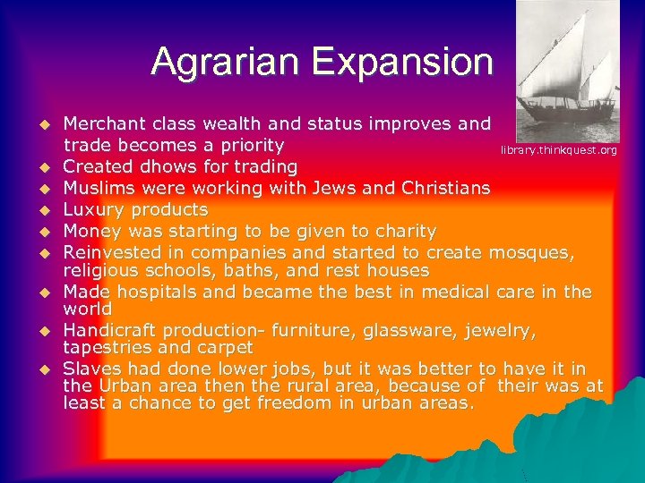 Agrarian Expansion u u u u u Merchant class wealth and status improves and