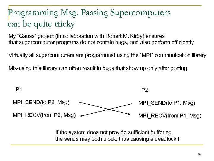 Programming Msg. Passing Supercomputers can be quite tricky My “Gauss” project (in collaboration with