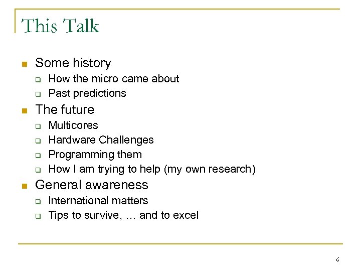 This Talk n Some history q q n The future q q n How