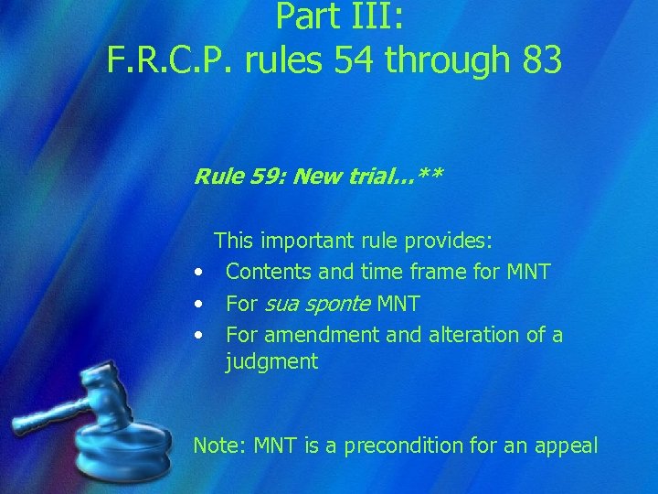 Part III: F. R. C. P. rules 54 through 83 Rule 59: New trial…**