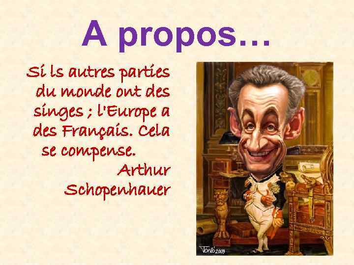 A propos… Si ls autres parties du monde ont des singes ; l'Europe a