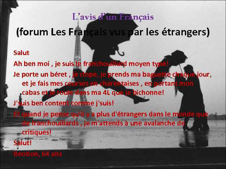 L’avis d’un Français (forum Les Français vus par les étrangers) Salut Ah ben moi