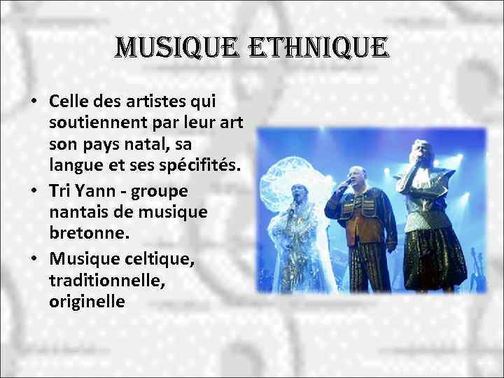 Musique ethnique • Celle des artistes qui soutiennent par leur art son pays natal,