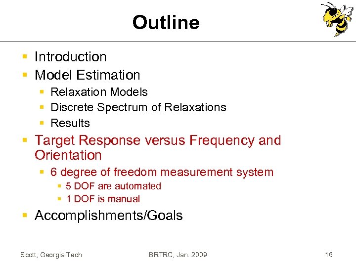 Outline § Introduction § Model Estimation § Relaxation Models § Discrete Spectrum of Relaxations