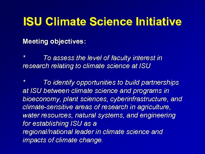 ISU Climate Science Initiative Meeting objectives: * To assess the level of faculty interest