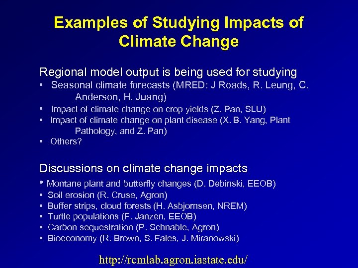 Examples of Studying Impacts of Climate Change Regional model output is being used for