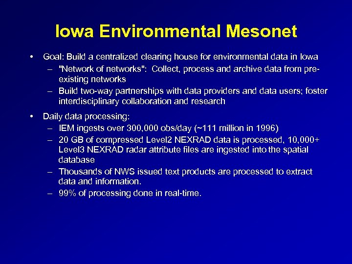 Iowa Environmental Mesonet • Goal: Build a centralized clearing house for environmental data in