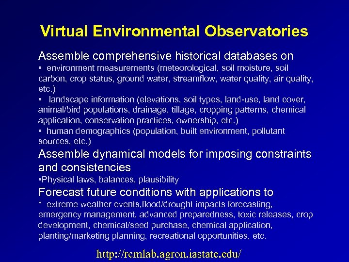 Virtual Environmental Observatories Assemble comprehensive historical databases on • environment measurements (meteorological, soil moisture,