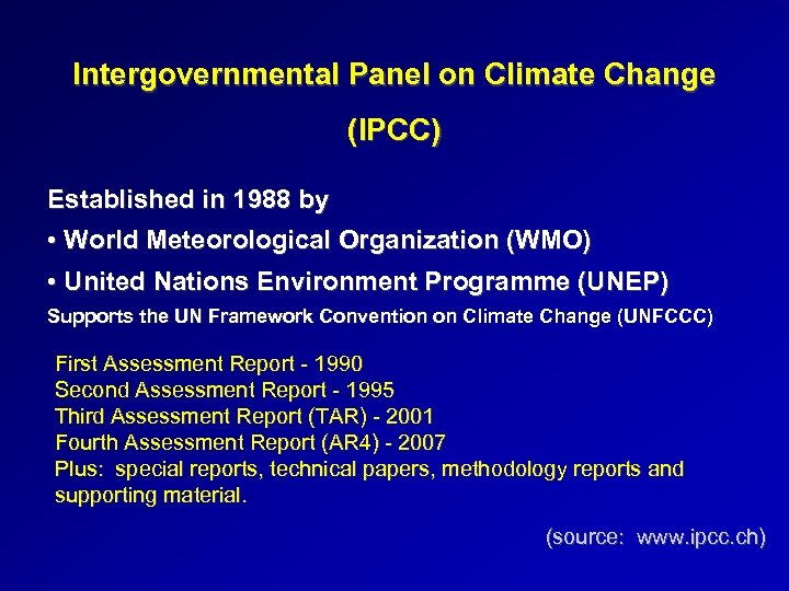 Intergovernmental Panel on Climate Change (IPCC) Established in 1988 by • World Meteorological Organization