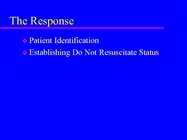 Do Not Resuscitate Protocols and Identification The Alaska