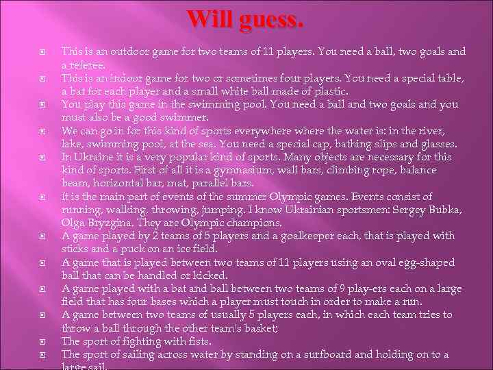 Will guess. This is an outdoor game for two teams of 11 players. You