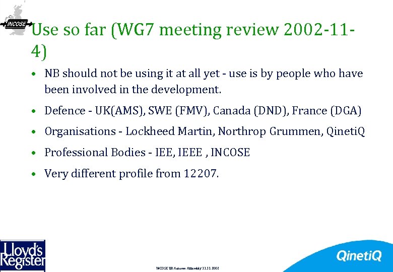 Use so far (WG 7 meeting review 2002 -114) • NB should not be