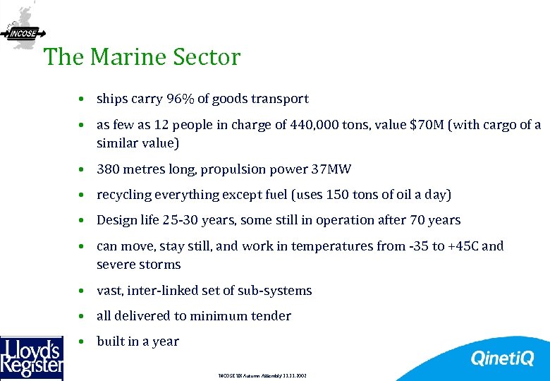 17 The Marine Sector • ships carry 96% of goods transport • as few