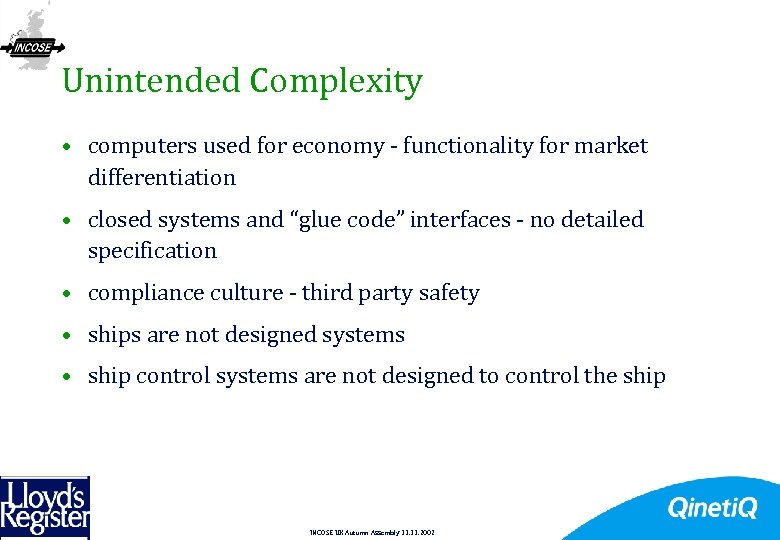 18 Unintended Complexity • computers used for economy - functionality for market differentiation •