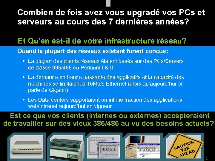 Combien de fois avez vous upgradé vos PCs et serveurs au cours des 7