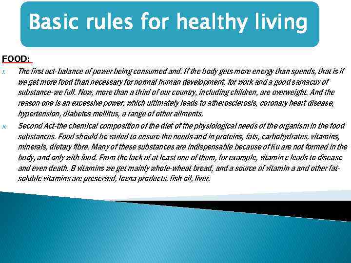 Basic rules for healthy living FOOD: I. II. The first act-balance of power being