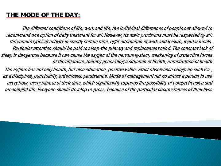 THE MODE OF THE DAY: The different conditions of life, work and life, the