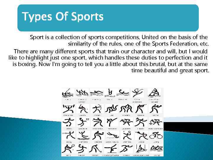 Types Of Sports Sport is a collection of sports competitions, United on the basis