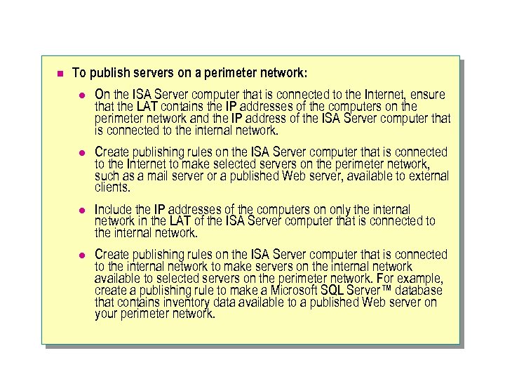 n To publish servers on a perimeter network: l On the ISA Server computer