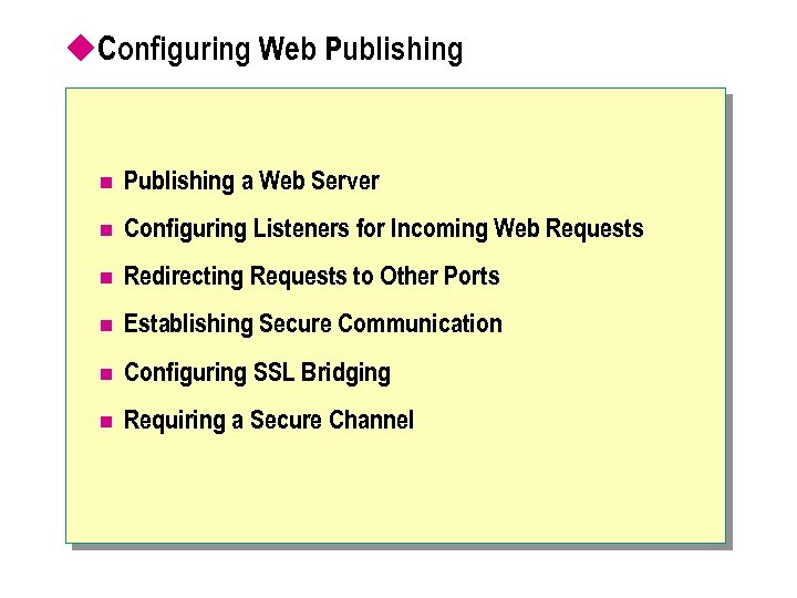u. Configuring Web Publishing n Publishing a Web Server n Configuring Listeners for Incoming