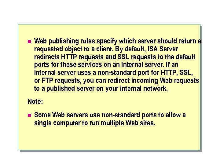 n Web publishing rules specify which server should return a requested object to a