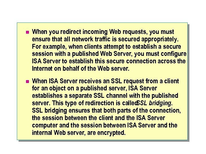 n When you redirect incoming Web requests, you must ensure that all network traffic