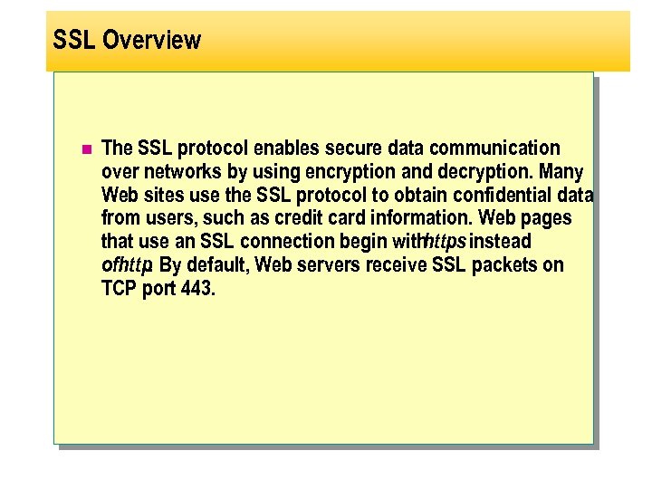 SSL Overview n The SSL protocol enables secure data communication over networks by using