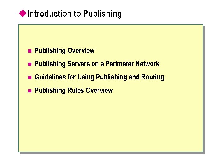 u. Introduction to Publishing n Publishing Overview n Publishing Servers on a Perimeter Network