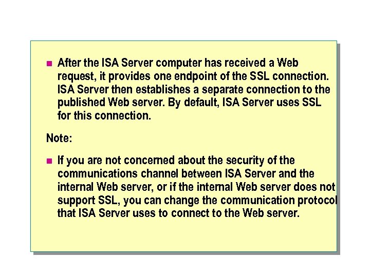 n After the ISA Server computer has received a Web request, it provides one