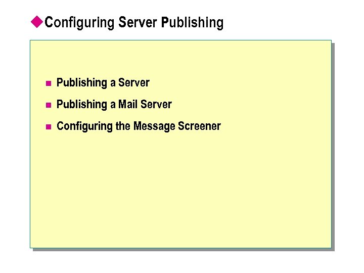 u. Configuring Server Publishing n Publishing a Server n Publishing a Mail Server n