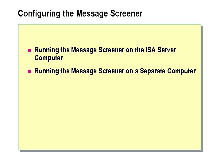 Configuring the Message Screener n Running the Message Screener on the ISA Server Computer