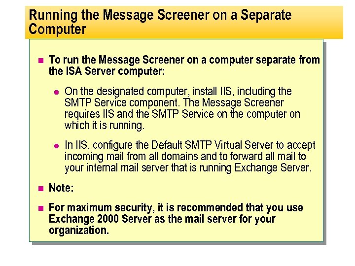 Running the Message Screener on a Separate Computer n To run the Message Screener