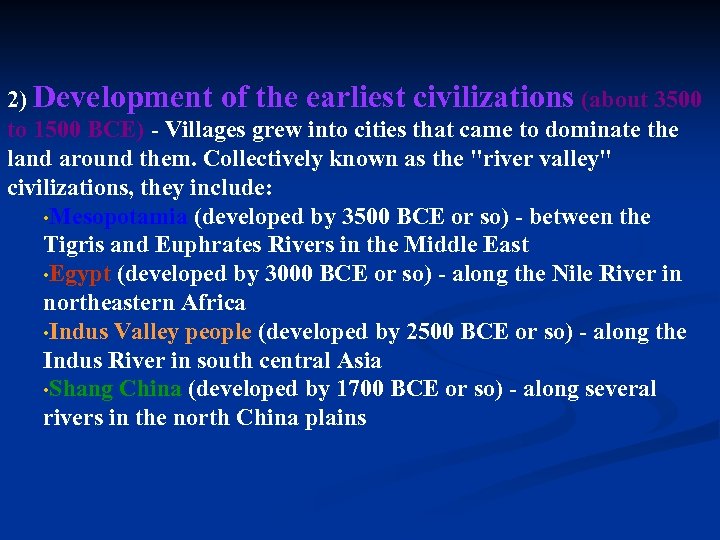 2) Development of the earliest civilizations (about 3500 to 1500 BCE) - Villages grew
