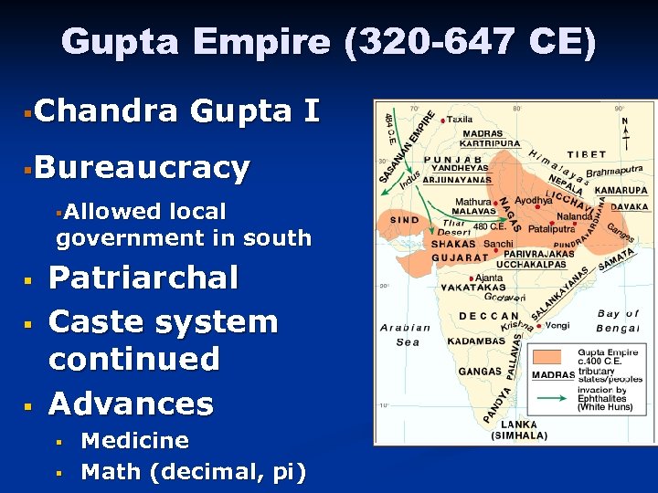 Gupta Empire (320 -647 CE) §Chandra Gupta I §Bureaucracy §Allowed local government in south