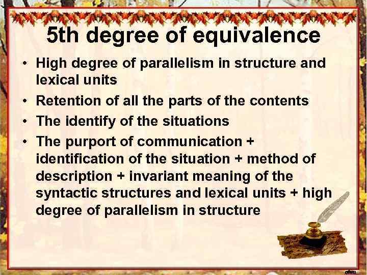 5 th degree of equivalence • High degree of parallelism in structure and lexical