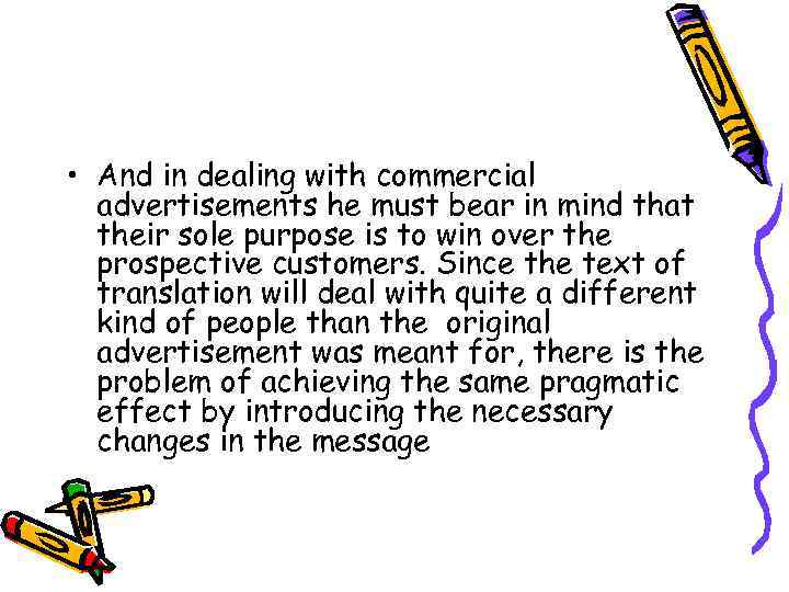  • And in dealing with commercial advertisements he must bear in mind that