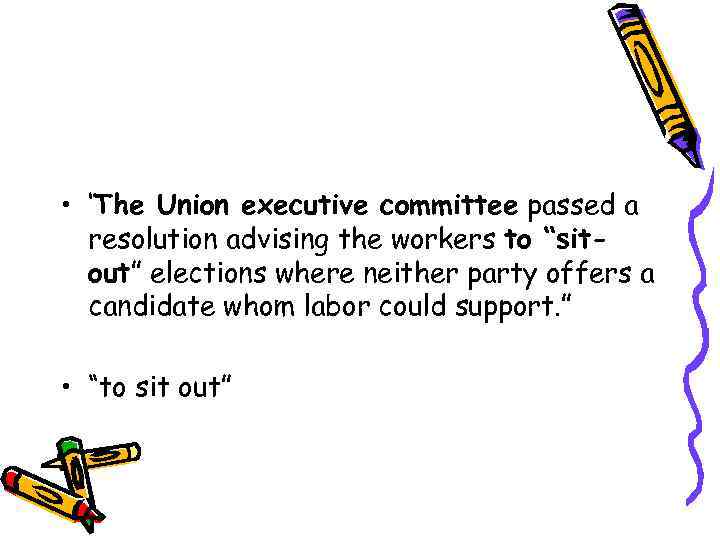  • ‘The Union executive committee passed a resolution advising the workers to “sitout”