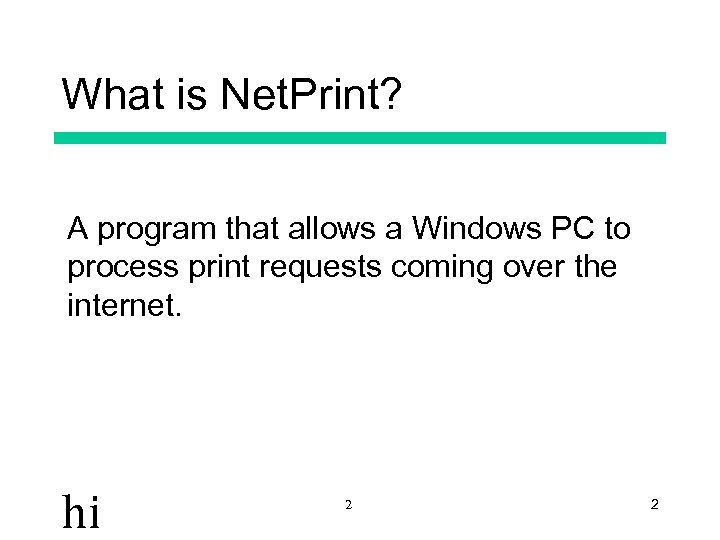 What is Net. Print? A program that allows a Windows PC to process print