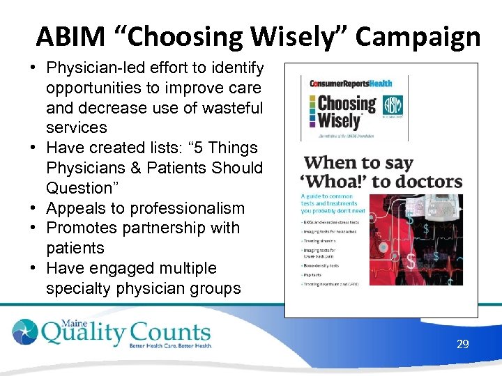 ABIM “Choosing Wisely” Campaign • Physician-led effort to identify opportunities to improve care and
