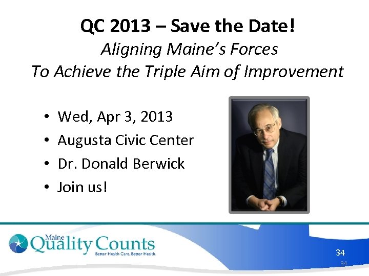 QC 2013 – Save the Date! Aligning Maine’s Forces To Achieve the Triple Aim