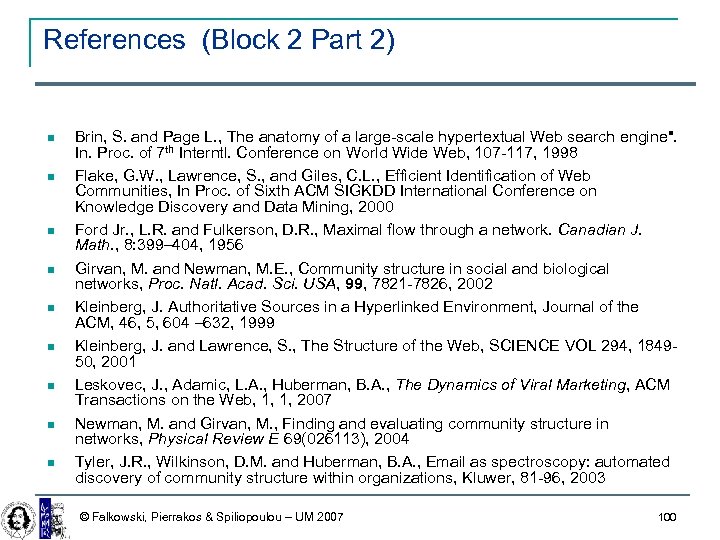References (Block 2 Part 2) Brin, S. and Page L. , The anatomy of