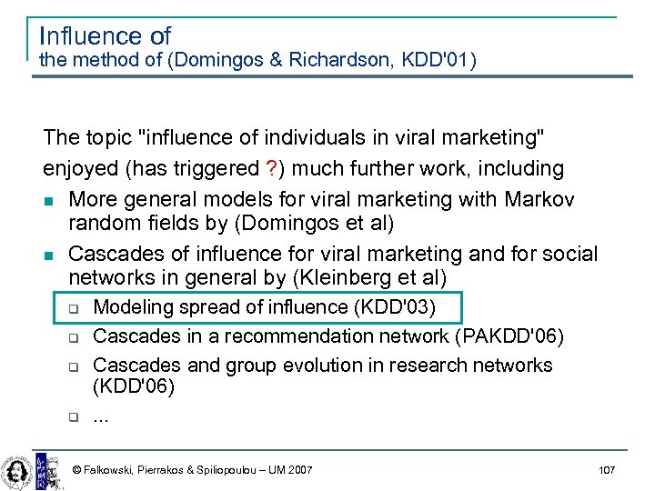 Influence of the method of (Domingos & Richardson, KDD'01) The topic 