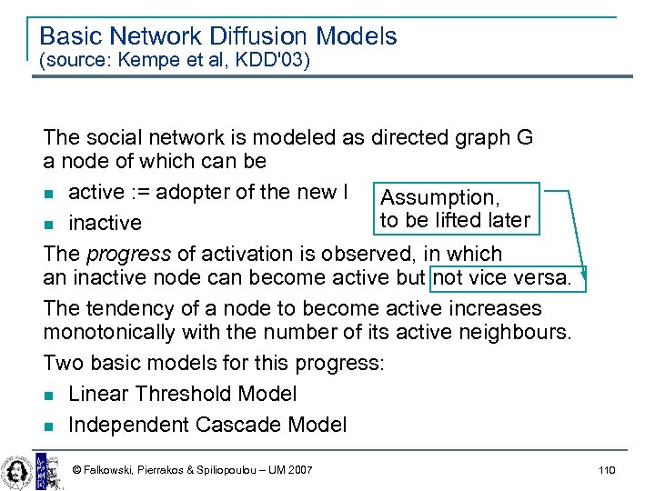Basic Network Diffusion Models (source: Kempe et al, KDD'03) The social network is modeled