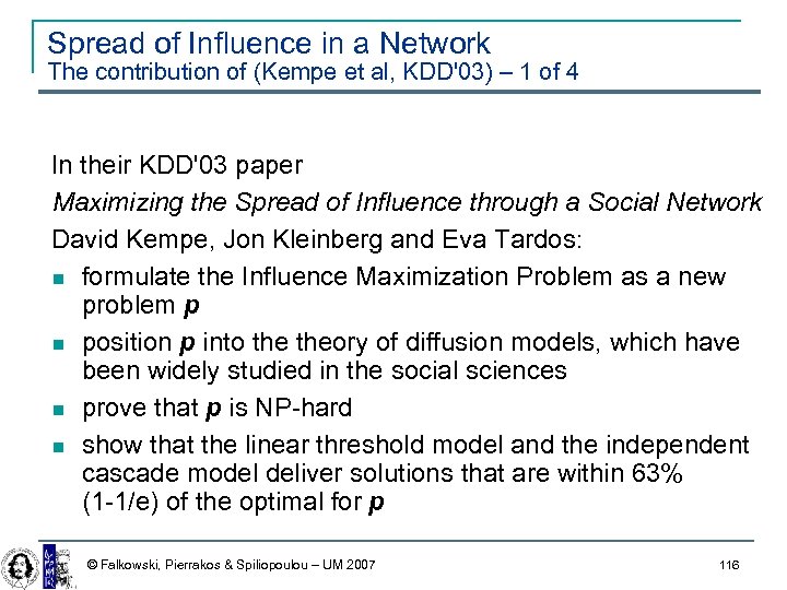 Spread of Influence in a Network The contribution of (Kempe et al, KDD'03) –